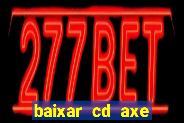 baixar cd axe bahia 2000 gratis